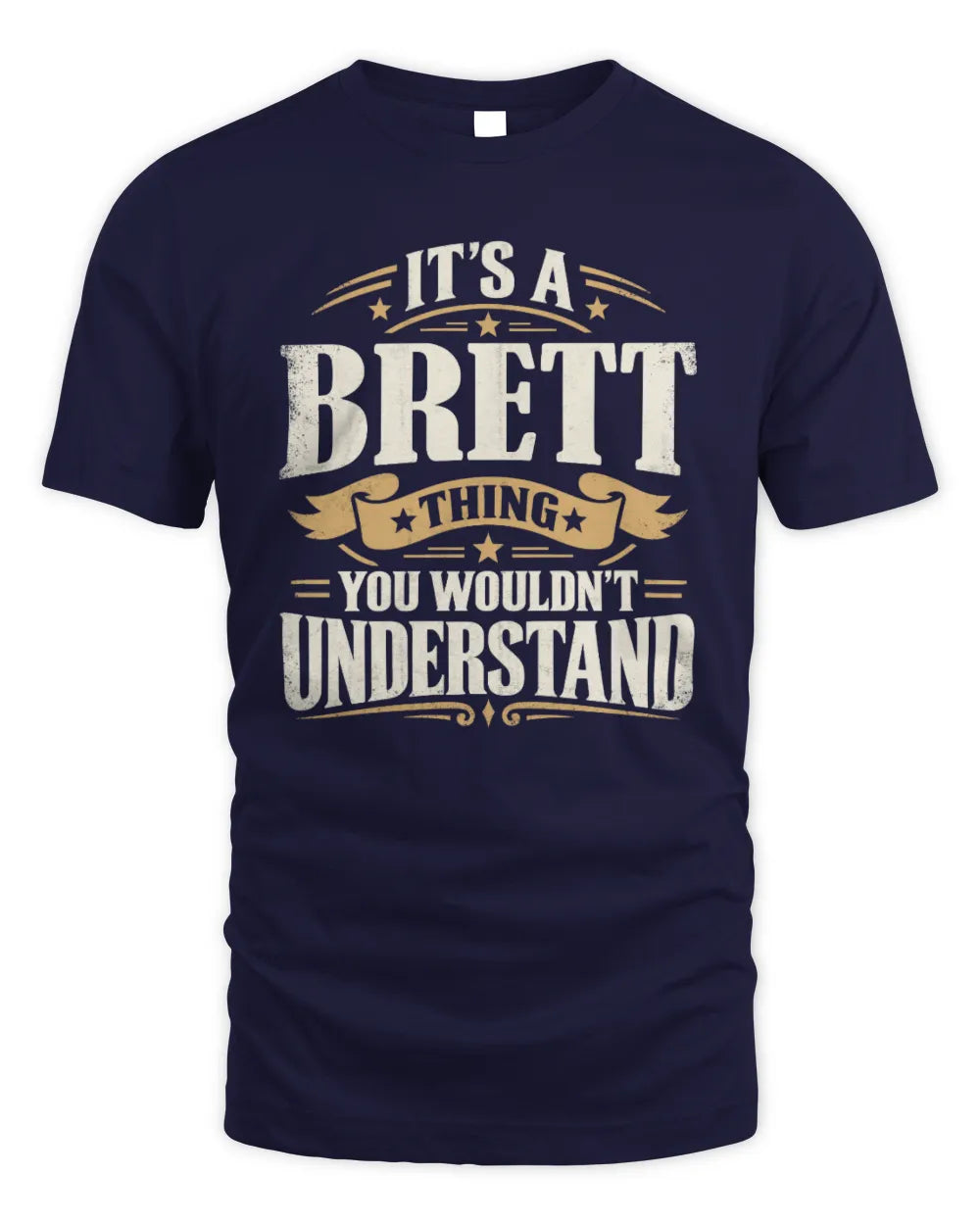 BRETT P08 TH51 - Personalized “It’s a/an [NAME] Thing – You Wouldn’t Understand” Shirt - Unisex Standard T-Shirt - Navy