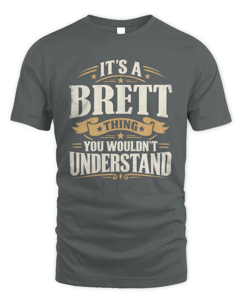 BRETT P08 TH51 - Personalized “It’s a/an [NAME] Thing – You Wouldn’t Understand” Shirt - Unisex Standard T-Shirt - Charcoal