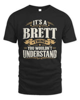 BRETT P08 TH51 - Personalized “It’s a/an [NAME] Thing – You Wouldn’t Understand” Shirt - Unisex Standard T-Shirt - Black