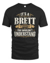 BRETT P08 TH51 - Personalized “It’s a/an [NAME] Thing – You Wouldn’t Understand” Shirt