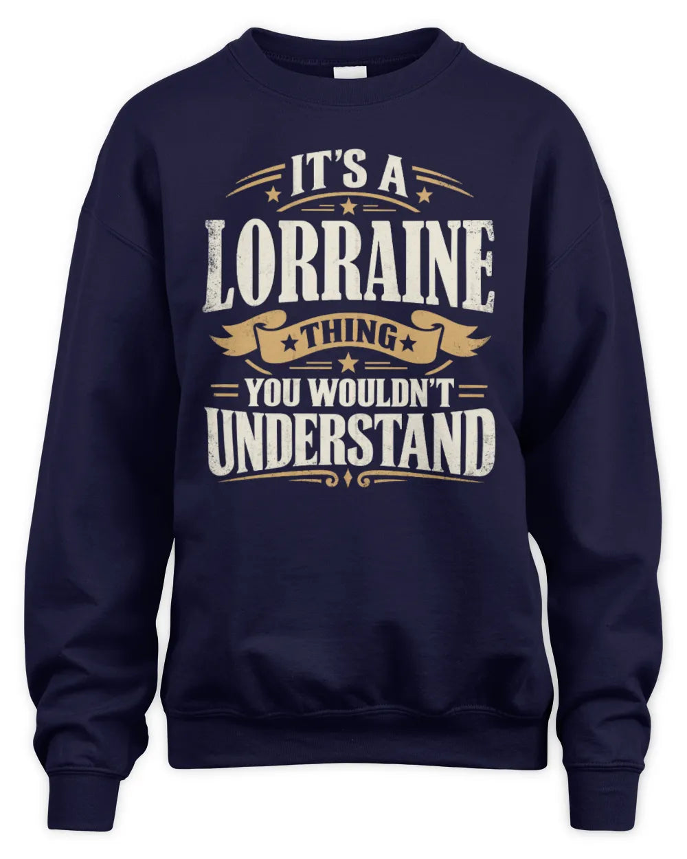 LORRAINE P08 TH51 - Personalized “It’s a/an [NAME] Thing – You Wouldn’t Understand” Shirt - Unisex Sweatshirt - Navy