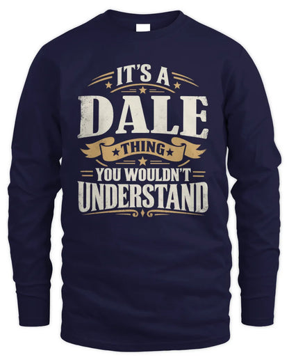 DALE P08 TH51 - Personalized “It’s a/an [NAME] Thing – You Wouldn’t Understand” Shirt - Men's Long Sleeved T-Shirt - Navy