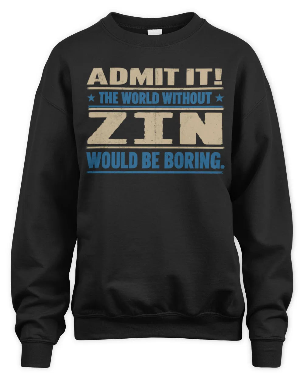 ZIN TP68-K2-968 – Personalized Funny Quote Apparel “The World Without NAME Would Be Boring” - Unisex Sweatshirt - Black