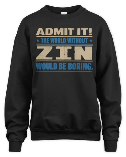 ZIN TP68-K2-968 – Personalized Funny Quote Apparel “The World Without NAME Would Be Boring” - Unisex Sweatshirt - Black