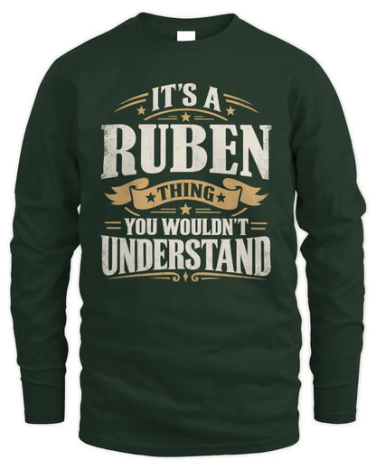 RUBEN P08 TH51 - Personalized “It’s a/an [NAME] Thing – You Wouldn’t Understand” Shirt - Men's Long Sleeved T-Shirt - Forest Green