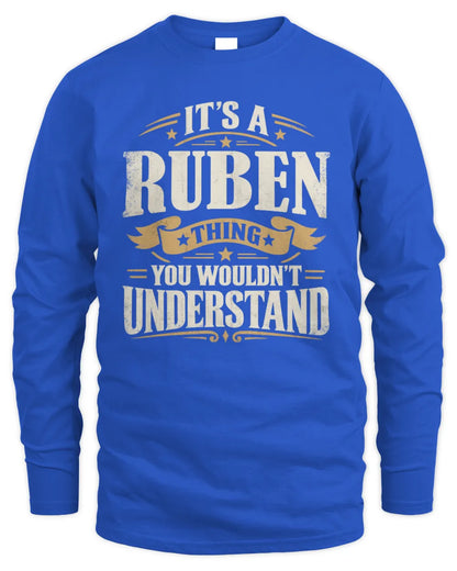 RUBEN P08 TH51 - Personalized “It’s a/an [NAME] Thing – You Wouldn’t Understand” Shirt - Men's Long Sleeved T-Shirt - Royal