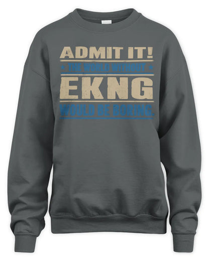 EKNG TP68-K2-968 – Personalized Funny Quote Apparel “The World Without NAME Would Be Boring” - Unisex Sweatshirt - Charcoal