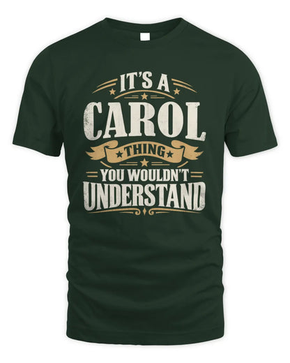 CAROL P08 TH51 - Personalized “It’s a/an [NAME] Thing – You Wouldn’t Understand” Shirt - Unisex Standard T-Shirt - Forest Green