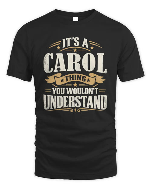 CAROL P08 TH51 - Personalized “It’s a/an [NAME] Thing – You Wouldn’t Understand” Shirt - Unisex Standard T-Shirt - Black