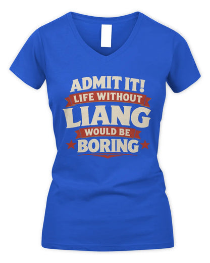 LIANG P4 KT003 Personalized Funny Quote Apparel “Life Without NAME Would Be Boring” - Women's V-Neck T-Shirt - Royal