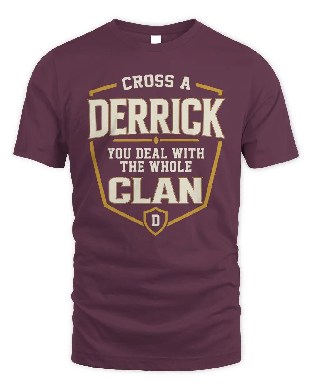 DERRICK NT1-K008 Cross A/An NAME, You Deal With the Whole Clan | Personalized Vintage T-Shirt - Unisex Standard T-Shirt - Maroon