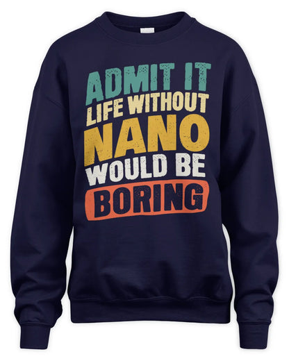 NANO TP88-K4-229
Personalized Funny Quote Apparel “Life Without NAME Would Be Boring” - Unisex Sweatshirt - Navy