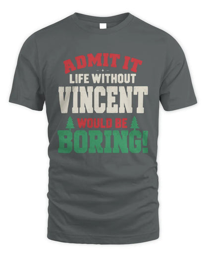 VINCENT P5 TH08 Christmas T-Shirt – “Life Without NAME Would Be Boring” - Unisex Standard T-Shirt - Charcoal