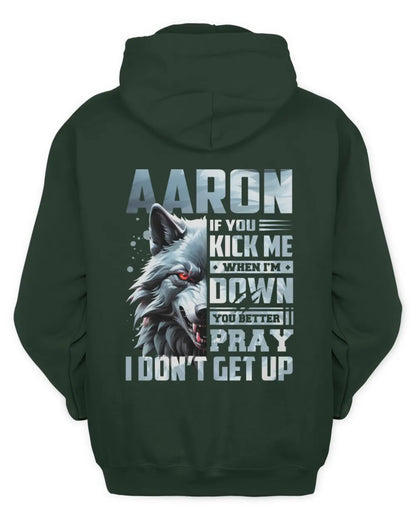 AARON AP62-K4-666 - Personalized Fierce Wolf Quote Apparel “If You Kick Me When I’m Down, You Better Pray I Don’t Get Up” - Unisex Hoodie - Forest Green
