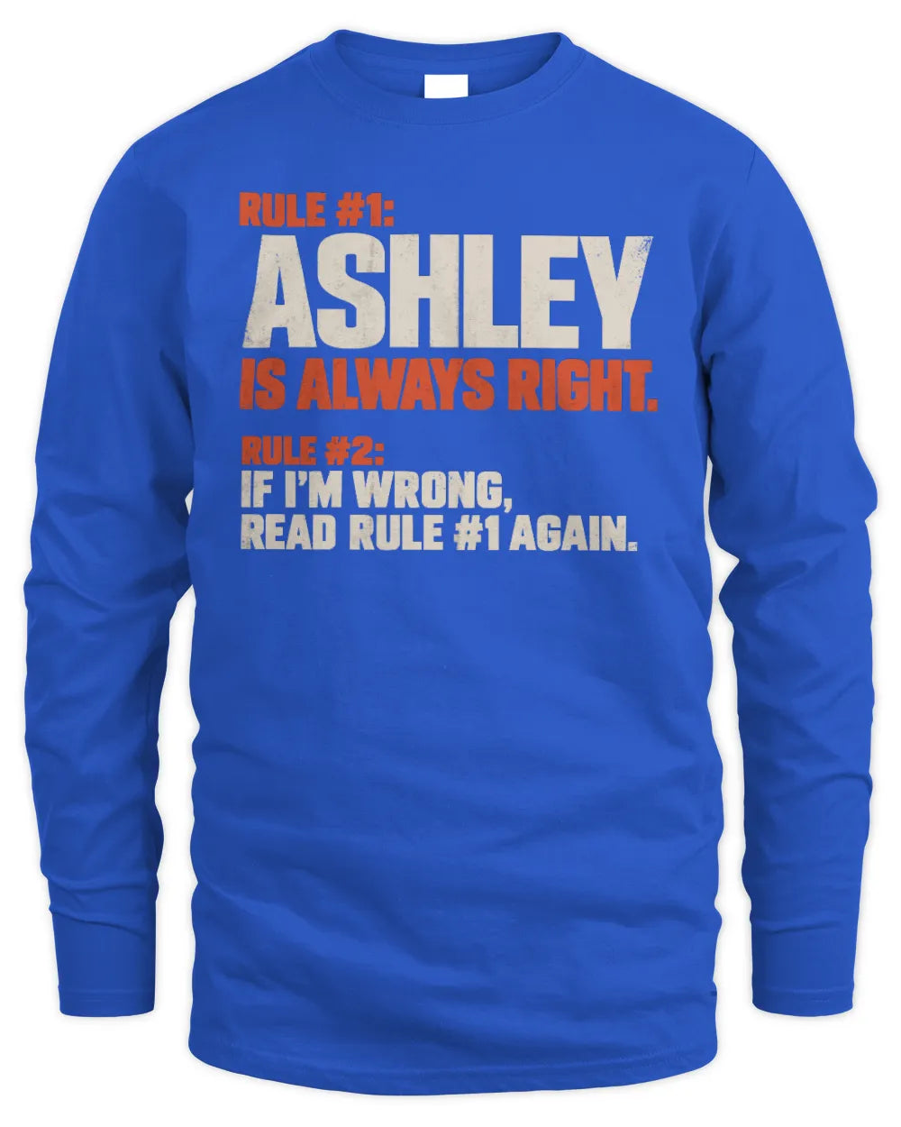 ASHLEY NP1-H006 - Always Right Personalized Name T-Shirt – Funny Custom Name Shirt - Men's Long Sleeved T-Shirt - Royal