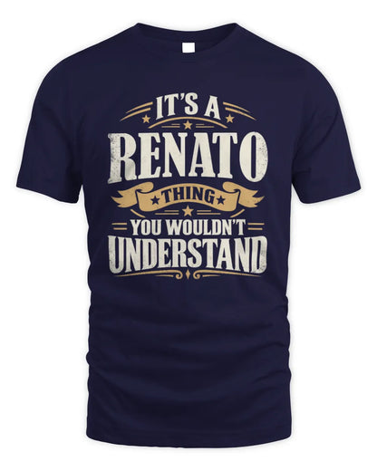 RENATO P08 TH51 - Personalized “It’s a/an [NAME] Thing – You Wouldn’t Understand” Shirt - Unisex Standard T-Shirt - Navy