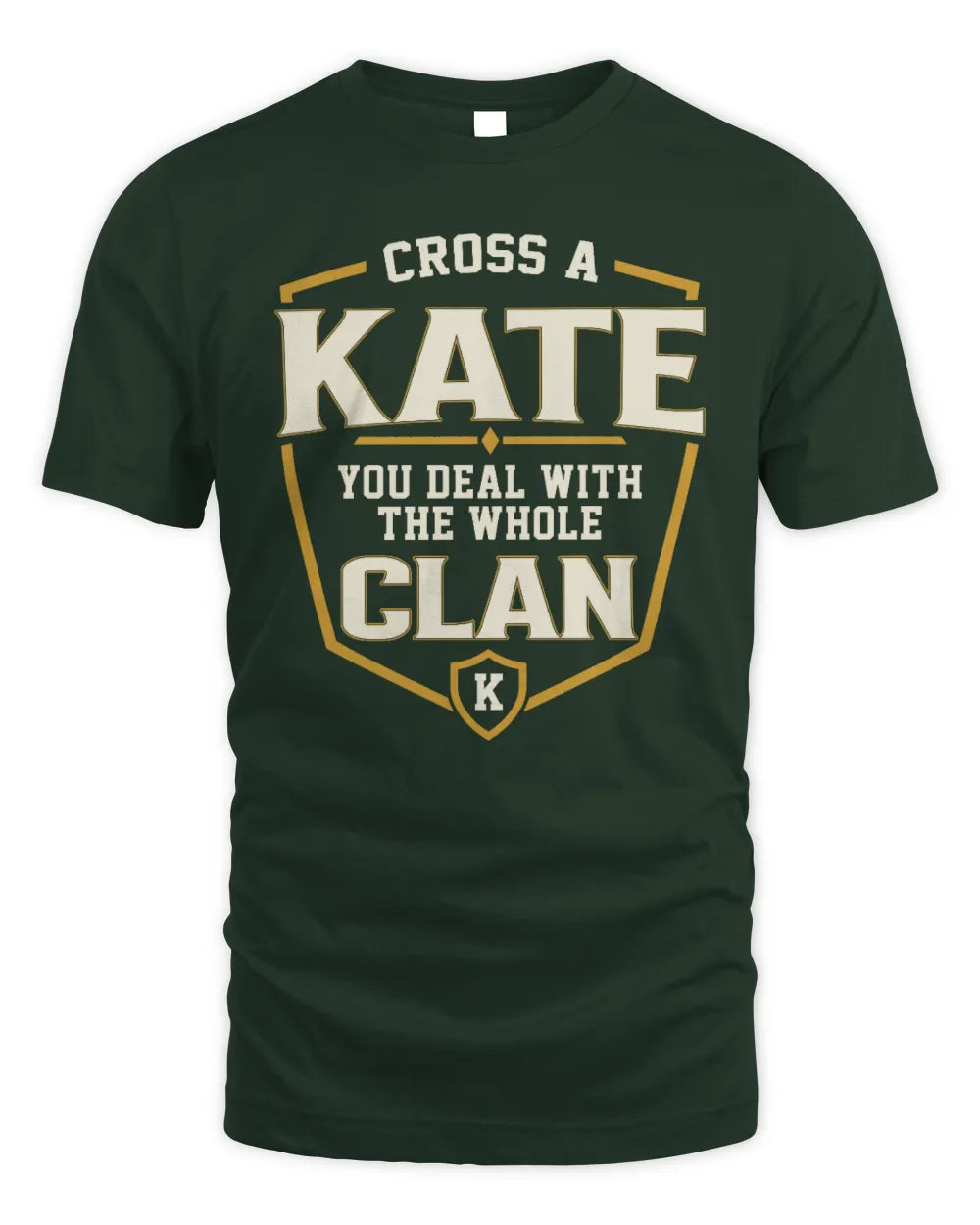 KATE NT1-K008 Cross A/An NAME, You Deal With the Whole Clan | Personalized Vintage T-Shirt - Unisex Standard T-Shirt - Forest Green