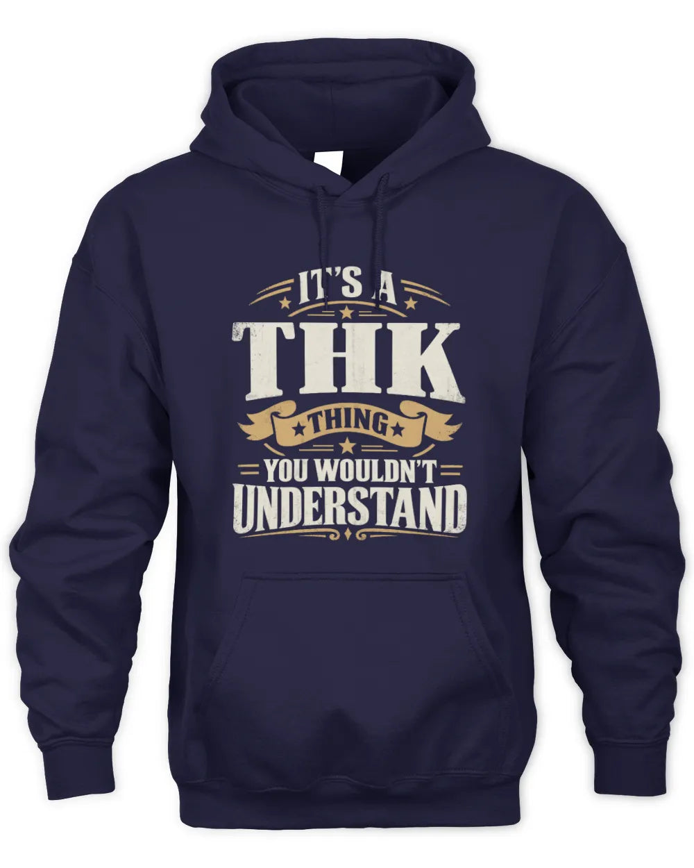 THK P08 TH51 - Personalized “It’s a/an [NAME] Thing – You Wouldn’t Understand” Shirt - Unisex Hoodie - Navy
