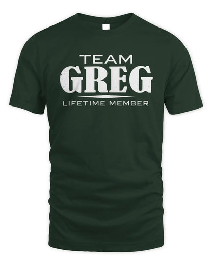 GREG BL62-K4-128 - Personalized “Team NAME Lifetime Member” - Unisex Standard T-Shirt - Forest Green