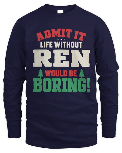 REN P5 TH08 Christmas T-Shirt – “Life Without NAME Would Be Boring” - Men's Long Sleeved T-Shirt - Navy
