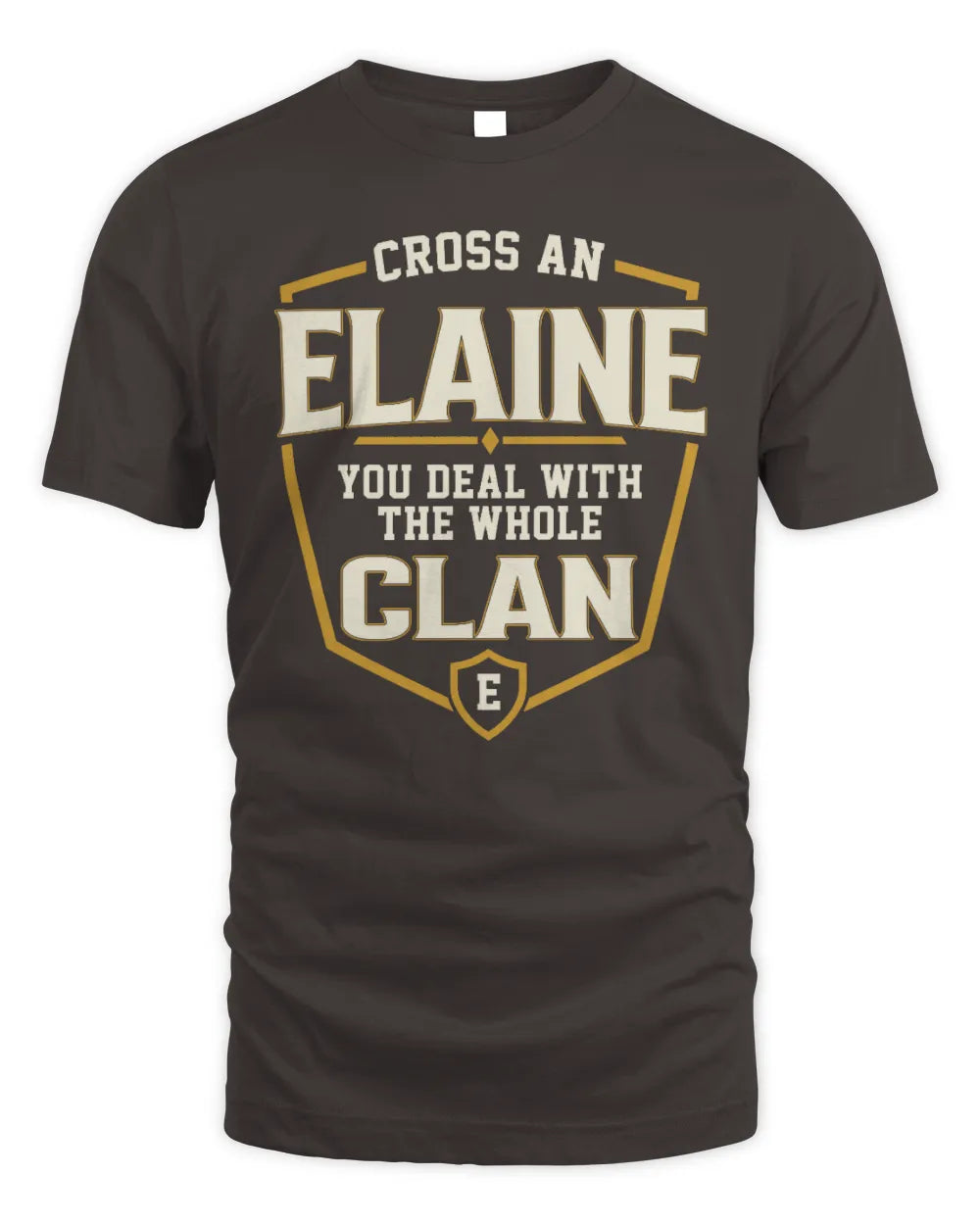 ELAINE NT1-K008 Cross A/An NAME, You Deal With the Whole Clan | Personalized Vintage T-Shirt - Unisex Standard T-Shirt - Dark Chocolate
