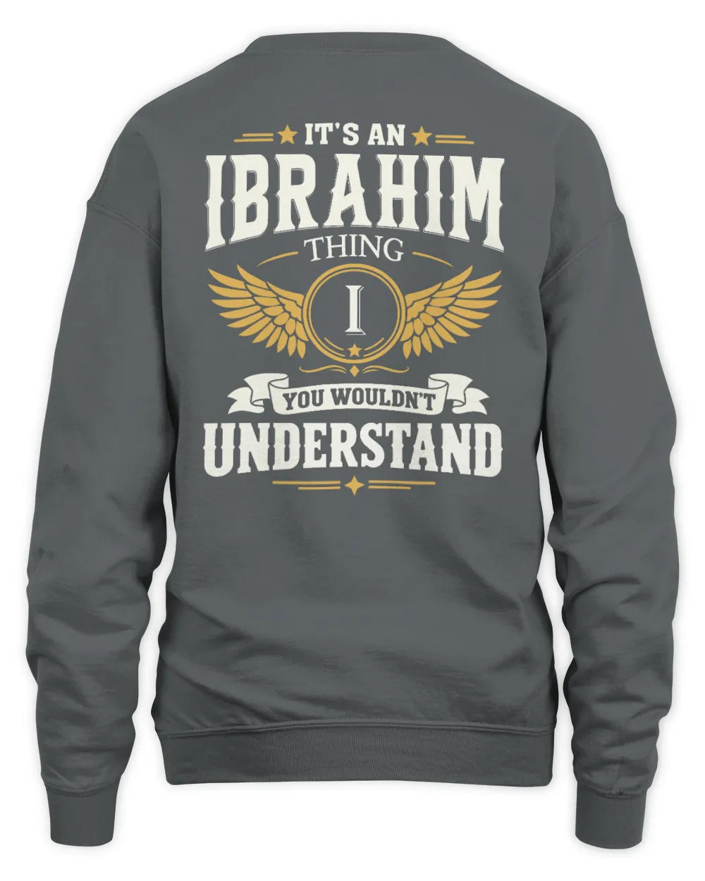 IBRAHIM KT06-M008 It’s a [NAME] Thing – You Wouldn’t Understand | Personalized Vintage T-Shirt - Unisex Sweatshirt - Charcoal