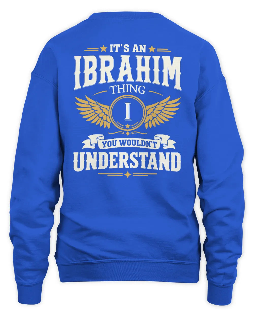 IBRAHIM KT06-M008 It’s a [NAME] Thing – You Wouldn’t Understand | Personalized Vintage T-Shirt - Unisex Sweatshirt - Royal