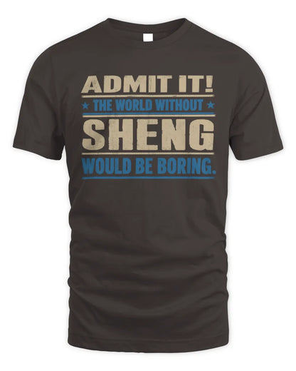 SHENG TP68-K2-968 – Personalized Funny Quote Apparel “The World Without NAME Would Be Boring” - Unisex Standard T-Shirt - Dark Chocolate