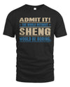 SHENG TP68-K2-968 – Personalized Funny Quote Apparel “The World Without NAME Would Be Boring”