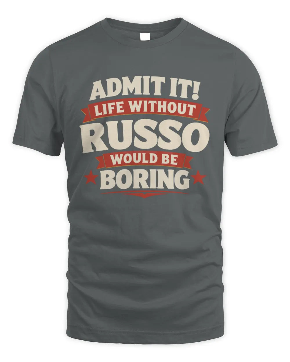 RUSSO P4 KT003 Personalized Funny Quote Apparel “Life Without NAME Would Be Boring” - Unisex Standard T-Shirt - Charcoal