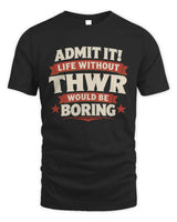 THWR P4 KT003 Personalized Funny Quote Apparel “Life Without NAME Would Be Boring” - Unisex Standard T-Shirt - Black