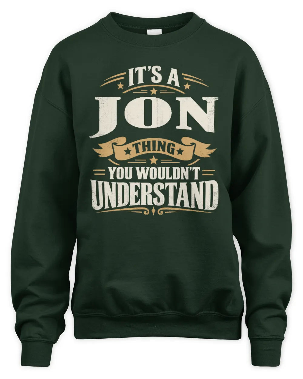 JON P08 TH51 - Personalized “It’s a/an [NAME] Thing – You Wouldn’t Understand” Shirt - Unisex Sweatshirt - Forest Green