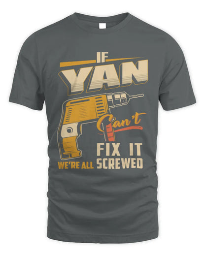 YAN TP22-K4-228 - Personalized Handyman T-Shirt “If AARON Can’t Fix It, We’re All Screwed” - Unisex Standard T-Shirt - Charcoal