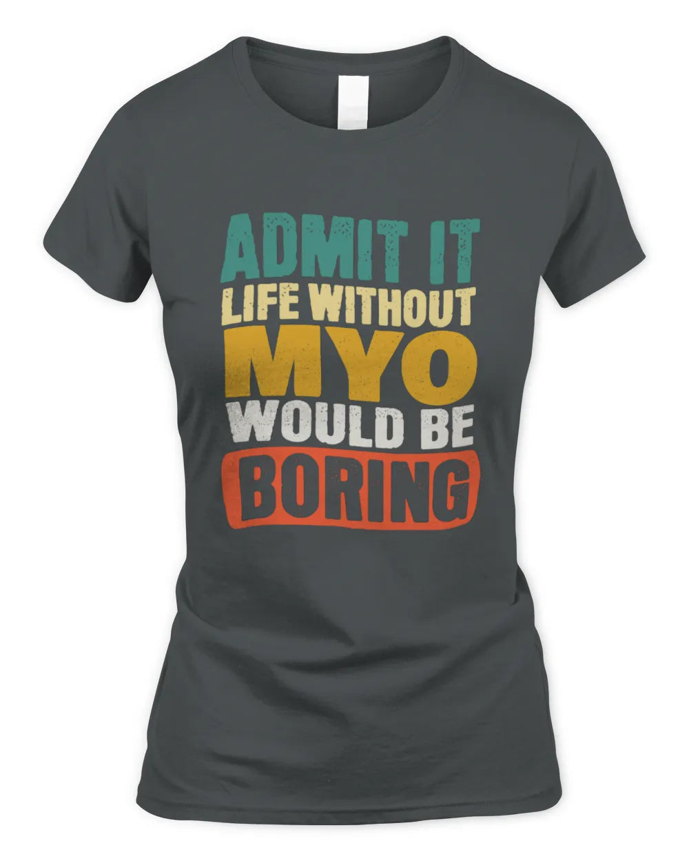 MYO TP86-K3-229 Personalized Funny Quote Apparel “Life Without NAME Would Be Boring” - Women's Standard T-Shirt - Charcoal