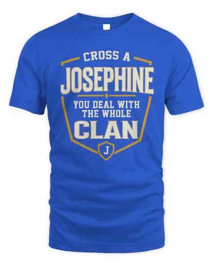 JOSEPHINE NT1-K008 Cross A/An NAME, You Deal With the Whole Clan | Personalized Vintage T-Shirt - Unisex Standard T-Shirt - Royal