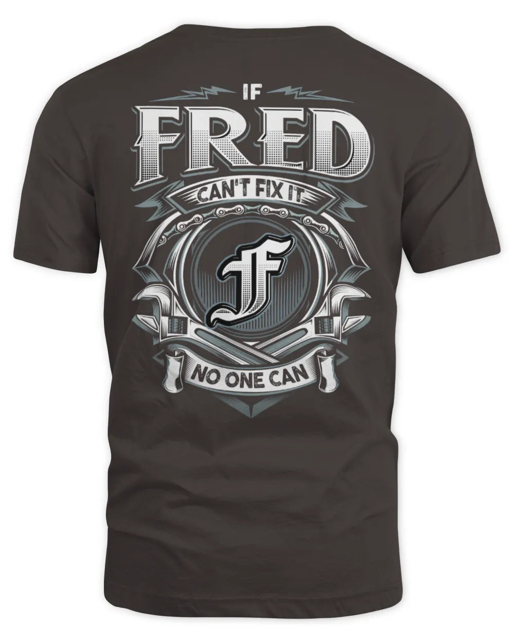 FRED AP81-K4-626 - Personalized Ahmed Quote Apparel “If Ahmed Can't Fix It, No One Can” - Unisex Standard T-Shirt - Dark Chocolate