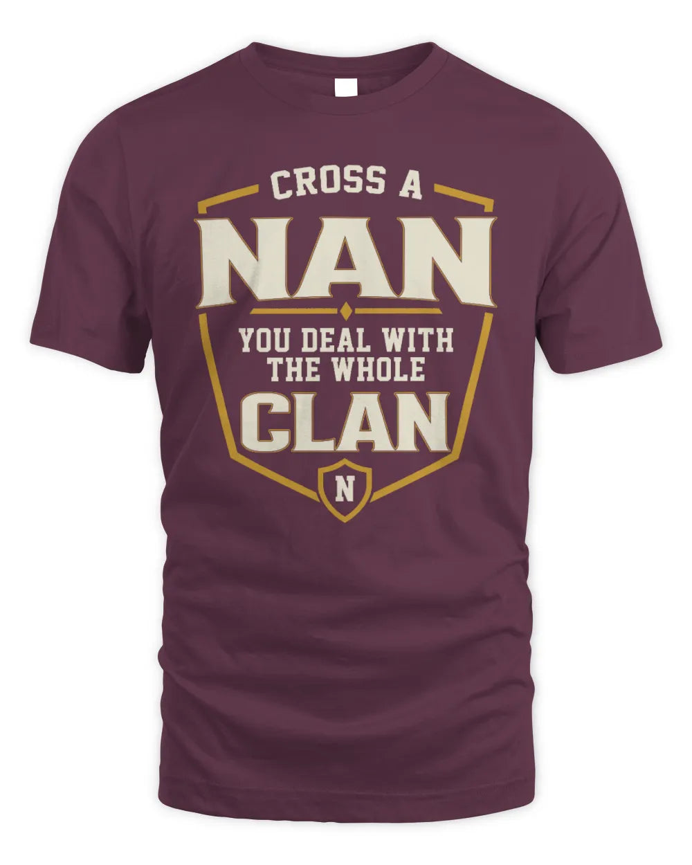 NAN NT1-K008 Cross A/An NAME, You Deal With the Whole Clan | Personalized Vintage T-Shirt - Unisex Standard T-Shirt - Maroon