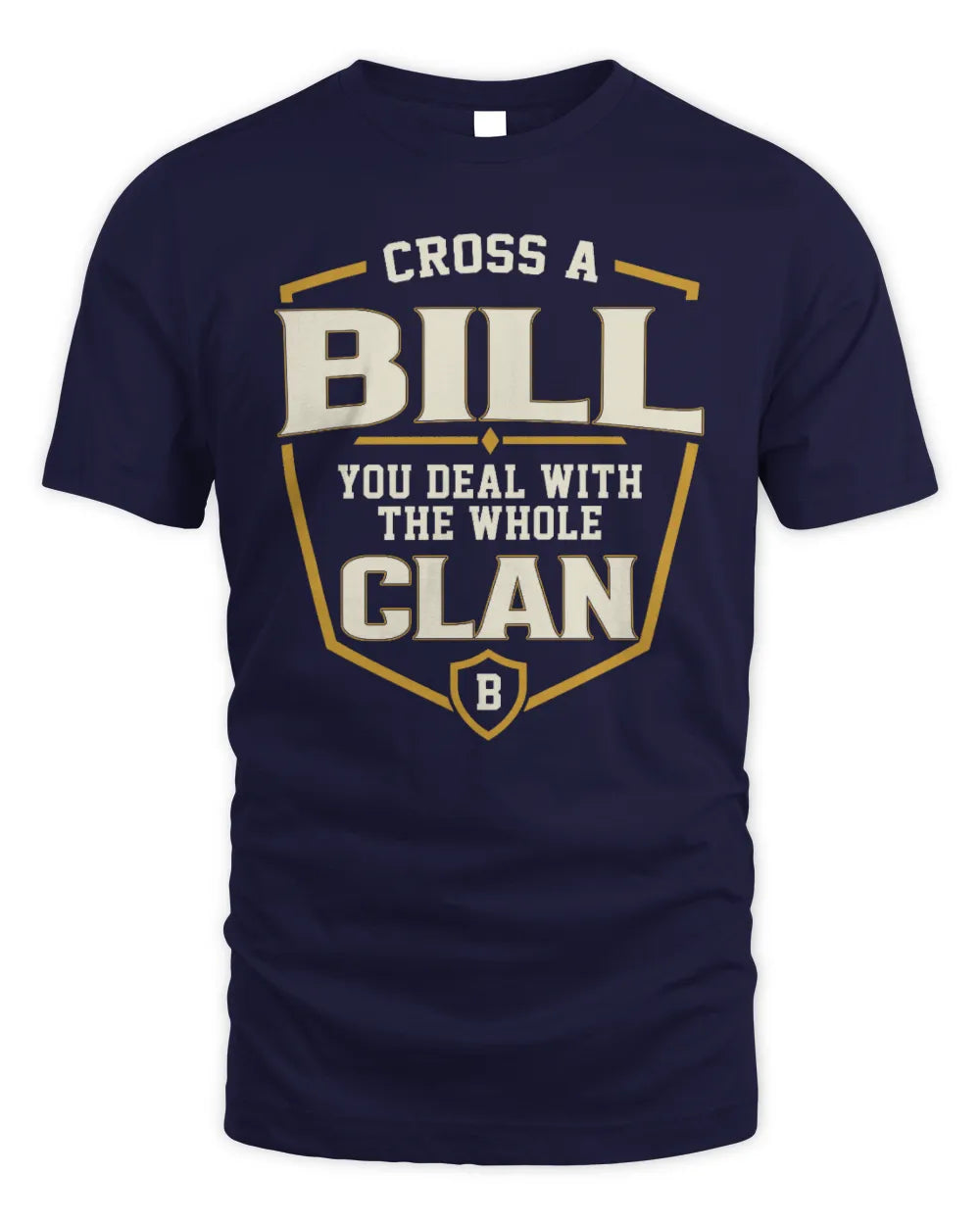 BILL NT1-K008 Cross A/An NAME, You Deal With the Whole Clan | Personalized Vintage T-Shirt - Unisex Standard T-Shirt - Navy