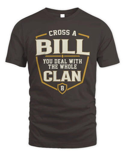 BILL NT1-K008 Cross A/An NAME, You Deal With the Whole Clan | Personalized Vintage T-Shirt - Unisex Standard T-Shirt - Dark Chocolate