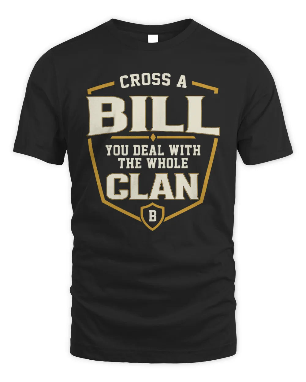 BILL NT1-K008 Cross A/An NAME, You Deal With the Whole Clan | Personalized Vintage T-Shirt - Unisex Standard T-Shirt - Black