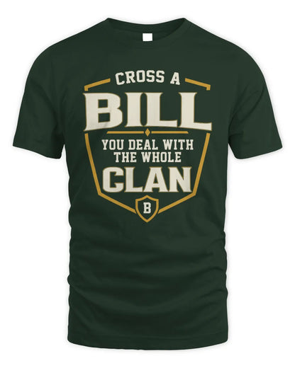 BILL NT1-K008 Cross A/An NAME, You Deal With the Whole Clan | Personalized Vintage T-Shirt - Unisex Standard T-Shirt - Forest Green