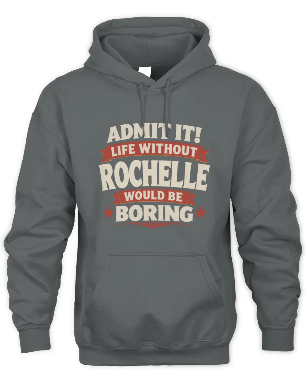 ROCHELLE P4 KT003 Personalized Funny Quote Apparel “Life Without NAME Would Be Boring” - Unisex Hoodie - Charcoal