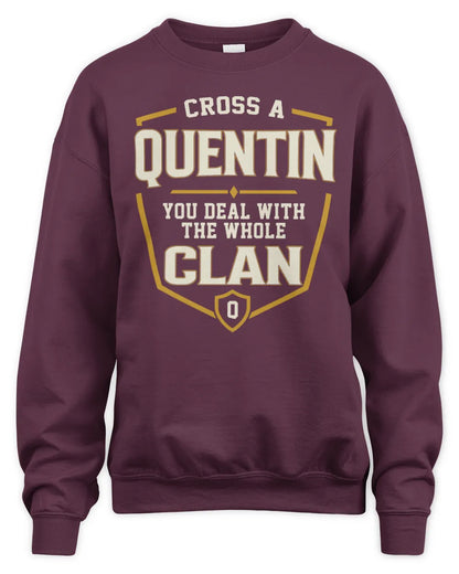 QUENTIN NT1-K008 Cross A/An NAME, You Deal With the Whole Clan | Personalized Vintage T-Shirt - Unisex Sweatshirt - Maroon