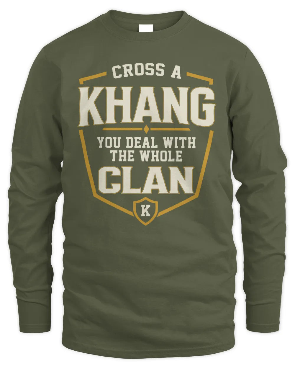 KHANG NT1-K008 Cross A/An NAME, You Deal With the Whole Clan | Personalized Vintage T-Shirt - Men's Long Sleeved T-Shirt - Military Green