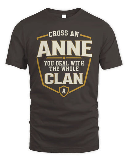 ANNE NT1-K008 Cross A/An NAME, You Deal With the Whole Clan | Personalized Vintage T-Shirt - Unisex Standard T-Shirt - Dark Chocolate