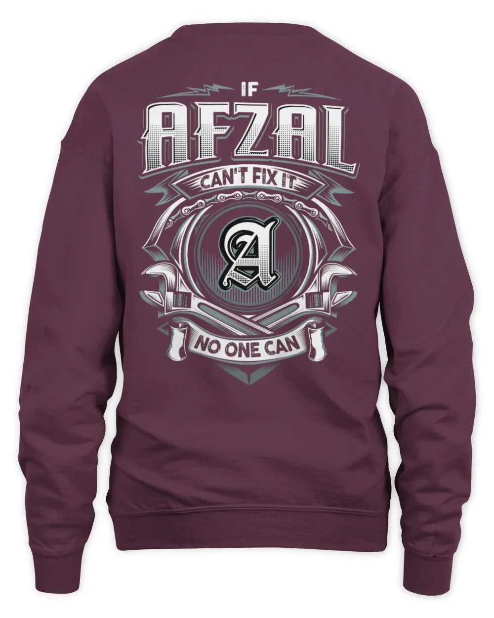 AFZAL AP81-K4-626 - Personalized Ahmed Quote Apparel “If Ahmed Can't Fix It, No One Can” - Unisex Sweatshirt - Maroon