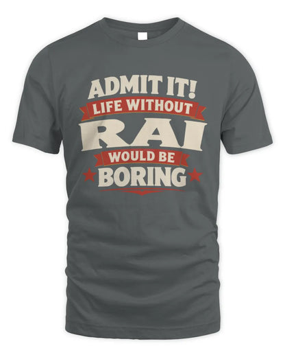 RAI P4 KT003 Personalized Funny Quote Apparel “Life Without NAME Would Be Boring” - Unisex Standard T-Shirt - Charcoal