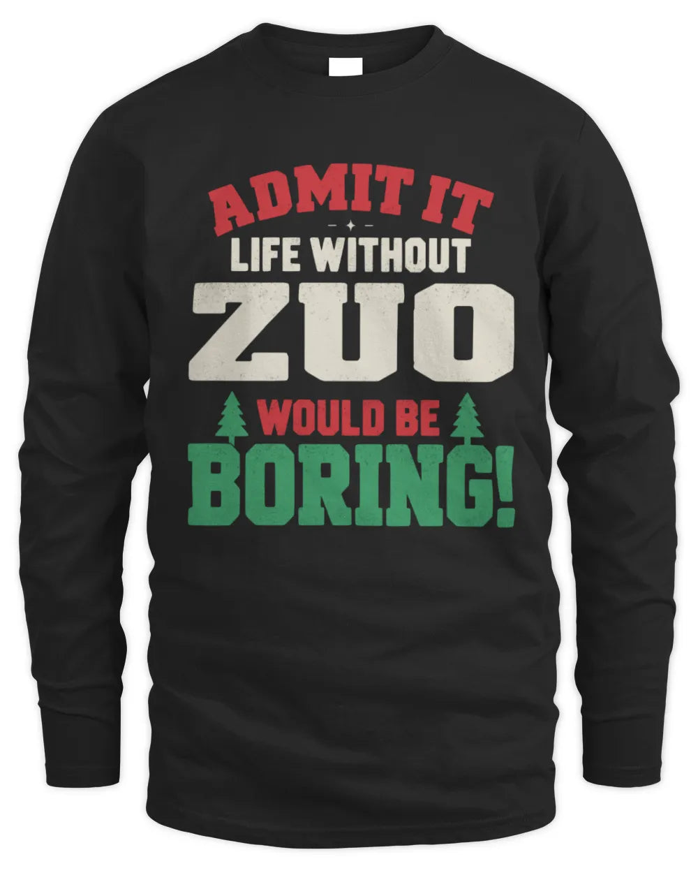 ZUO P5 TH08 Christmas T-Shirt – “Life Without NAME Would Be Boring” - Men's Long Sleeved T-Shirt - Black