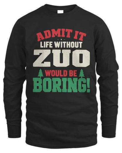 ZUO P5 TH08 Christmas T-Shirt – “Life Without NAME Would Be Boring” - Men's Long Sleeved T-Shirt - Black