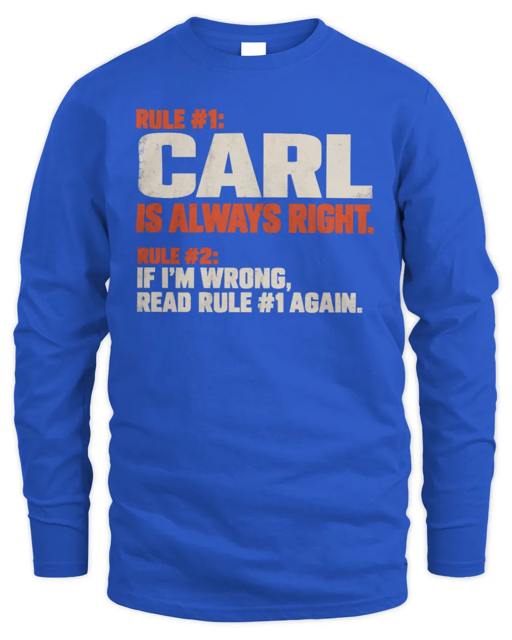 CARL NP1-H006 - Always Right Personalized Name T-Shirt – Funny Custom Name Shirt - Men's Long Sleeved T-Shirt - Royal